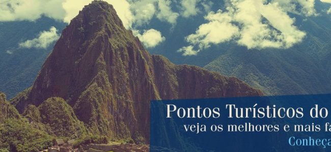 Os mais famosos pontos turísticos do Peru